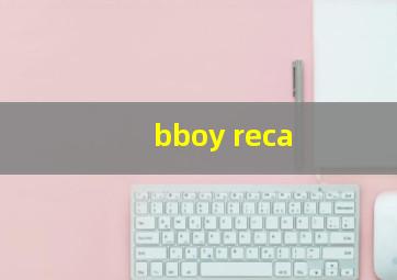 bboy reca